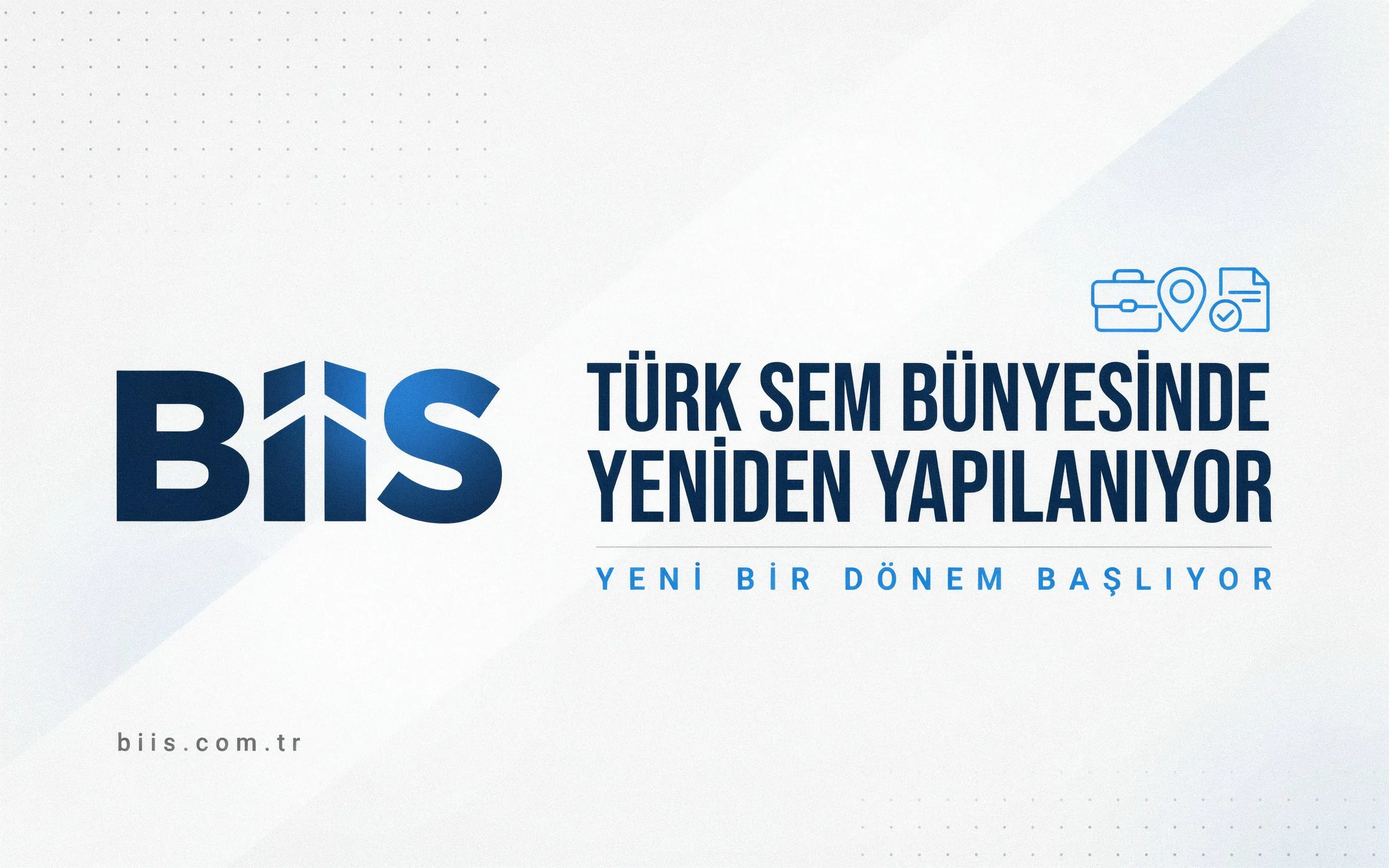BİİS Türk SEM Bünyesinde Yeniden Yapılanıyor